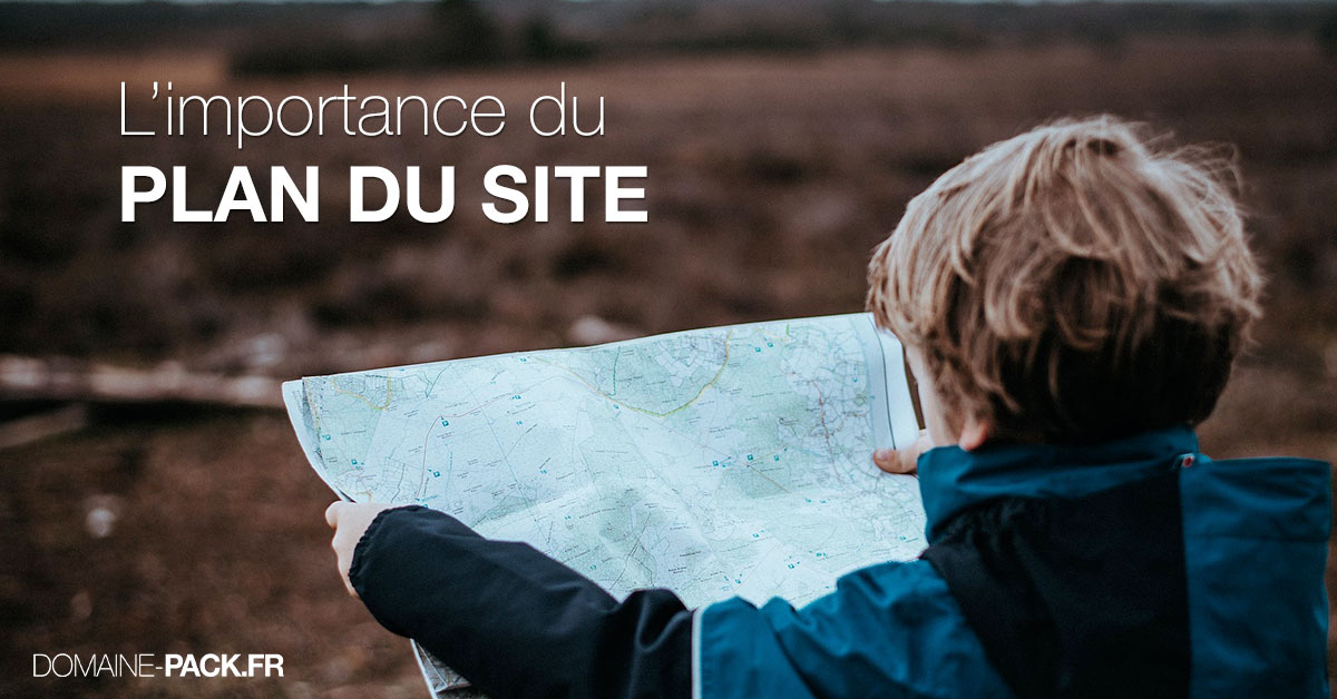 Avoir un plan de site, pourquoi faire ?